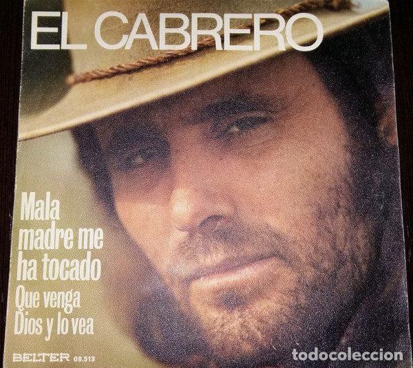 Vinyl records: El Cabrero &ndash; Mala Madre Me Ha Tocado / Que Venga Dios Y Lo Vea (Vinyl, Belter 08.513)