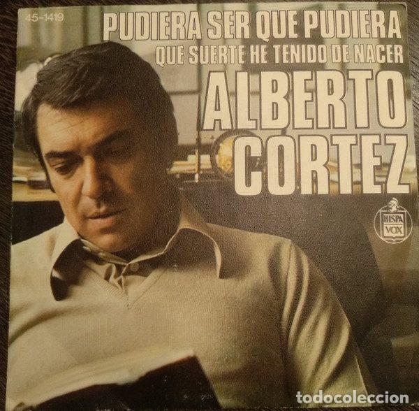 Discos de vinil: Alberto Cortez &ndash; Pudiera Ser Que Pudiera / Que Suerte He Tenido De Nacer (Vinyl, Hispavox 45-1419)
