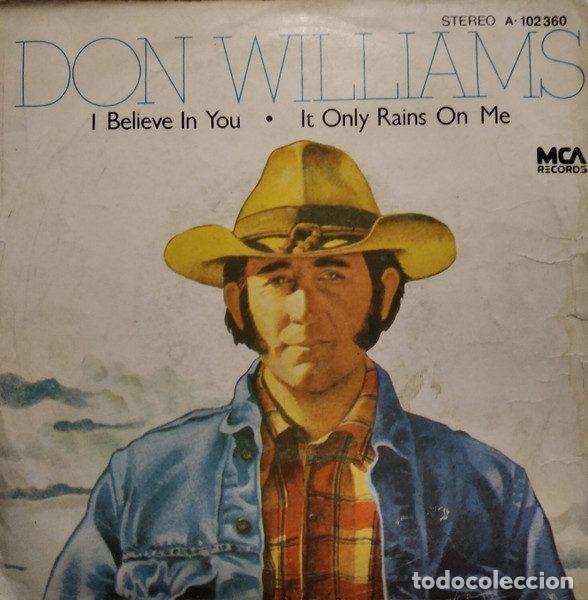 Discos de vinilo: Don Williams &ndash; I Believe In You / It Only Rains On Me (Vinyl, MCA Records a-102.360)