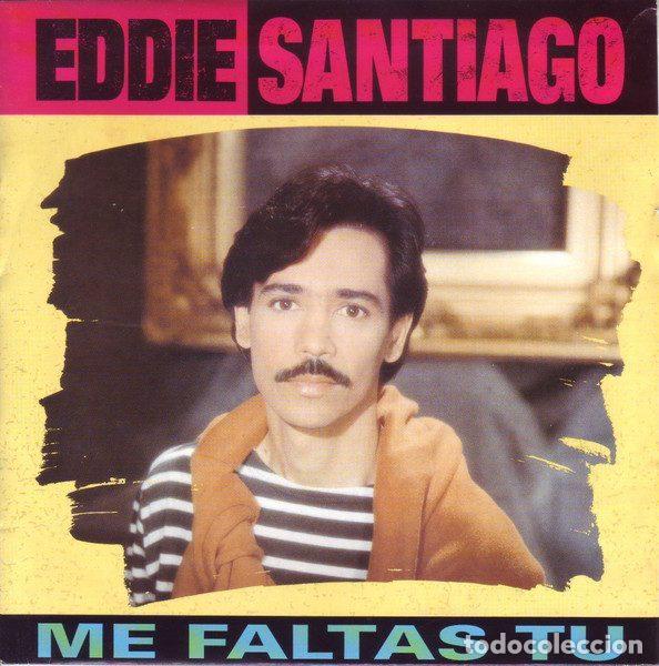 Discos de vinilo: Eddie Santiago &ndash; Me Faltas T&uacute; (Vinyl, EMI 006 12 2499 7)