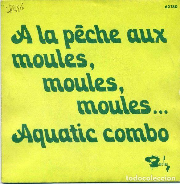 Discos de vinil: Aquatic Combo &ndash; A La P&ecirc;che Aux Moules, Moules, Moules (Vinyl, Barclay 62180)
