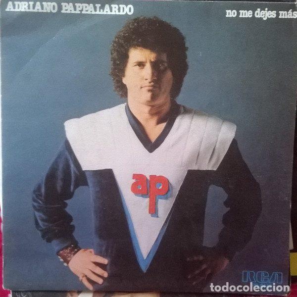 Discos de vinil: Adriano Pappalardo &ndash; No Me Dejes M&aacute;s (Vinyl, RCA Victor PB-6443)