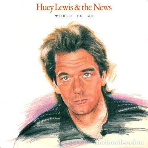 Dischi in vinile: Huey Lewis & The News &ndash; World To Me (Vinyl, Chrysalis HUEY 12)