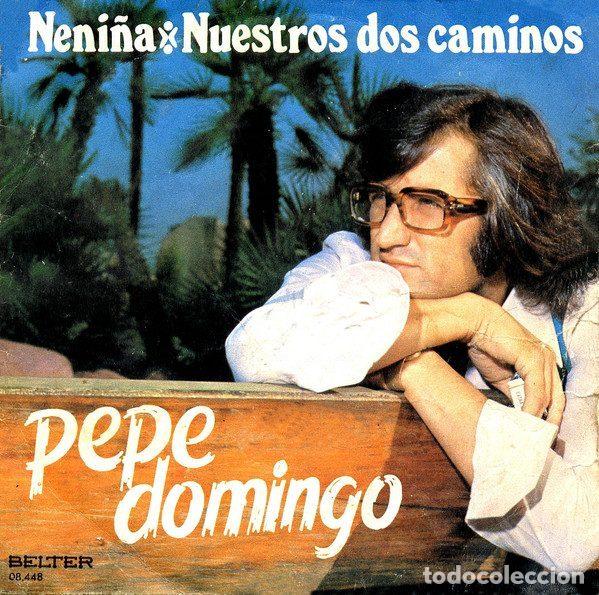 Discos de vinil: Pepe Domingo &ndash; Neni&ntilde;a / Nuestros Dos Caminos (Vinyl, Belter 08.448)