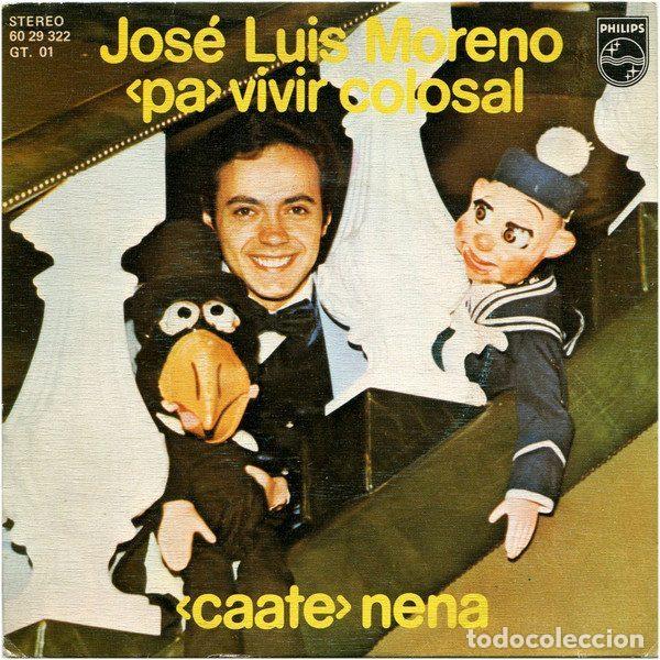 Discos de vinil: Jos&eacute; Luis Moreno &ndash; &rdquo;Pa&rdquo; Vivir Colosal / &rdquo;Caate&rdquo; Nena (Vinyl, Philips 60 29 322)