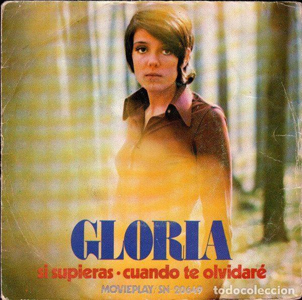 Discos de vinil: Gloria &ndash; Si Supieras / Cuando Te Olvidar&eacute; (Vinyl, Movieplay SN-20649)