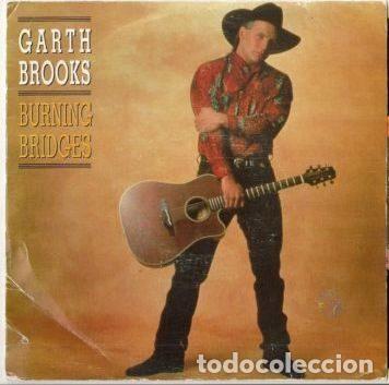 Dischi in vinile: Garth Brooks &ndash; Burning Bridges (Vinyl, Hispavox 006 40 2411 7)