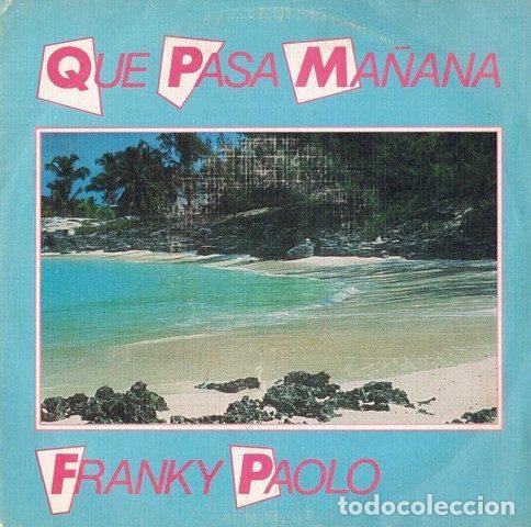 Vinyl records: Franky Paolo &ndash; Que Pasa Ma&ntilde;ana (Vinyl, RCA Victor SPBO-7502)