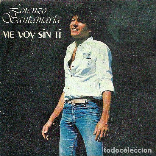 Discos de vinilo: Lorenzo Santamar&iacute;a &ndash; Me Voy Sin Ti (Vinyl, Philips 60 29 529)