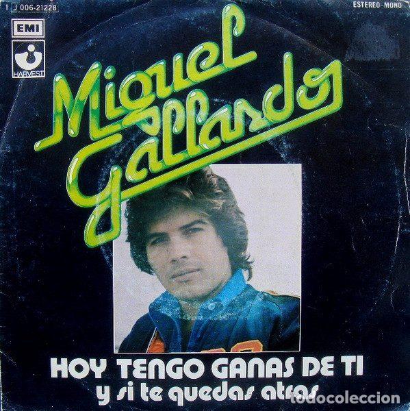 Vinyl-Schallplatten: Miguel Gallardo &ndash; Hoy Tengo Ganas De Ti / Y Si Te Quedas Atr&aacute;s (Vinyl, Harvest 1 J 006-21228)