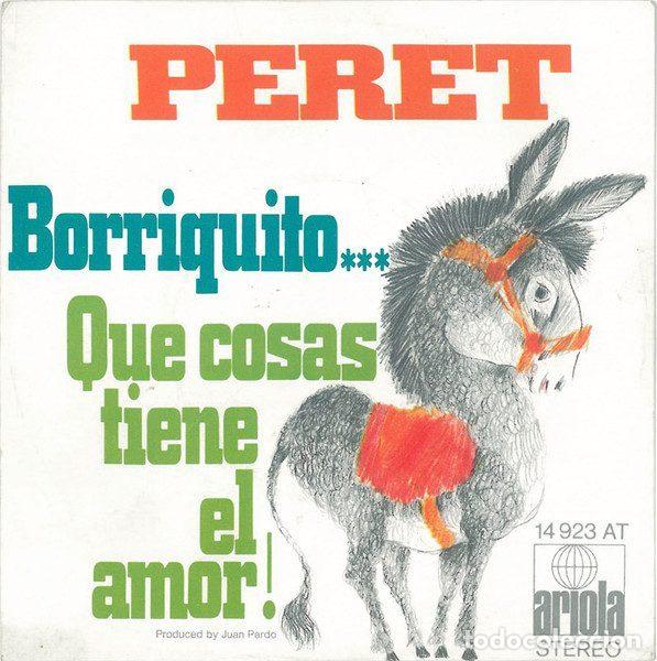 Discos de vinilo: Peret &ndash; Borriquito... / Que Cosas Tiene El Amor! (Vinyl, Ariola 14 923 AT)