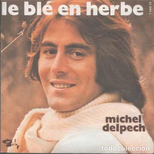 Discos de vinil: Michel Delpech &ndash; Le Bl&eacute; En Herbe (Vinyl, Barclay 61.444 L)