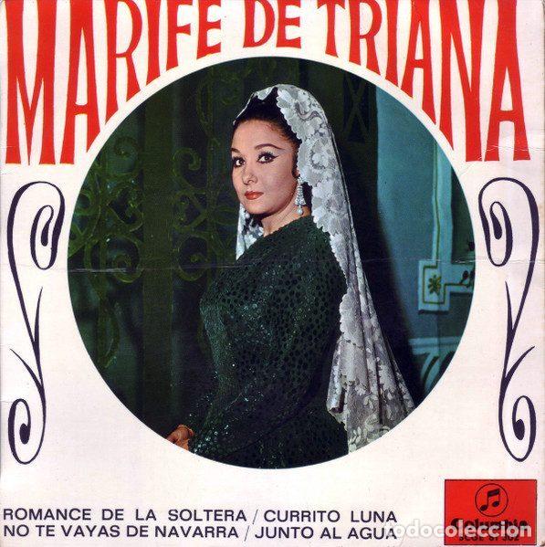 Dischi in vinile: Marif&eacute; De Triana &ndash; Romance De La Soltera / Currito Luna / No Te Vayas De Navarra / Junto Al Agua...