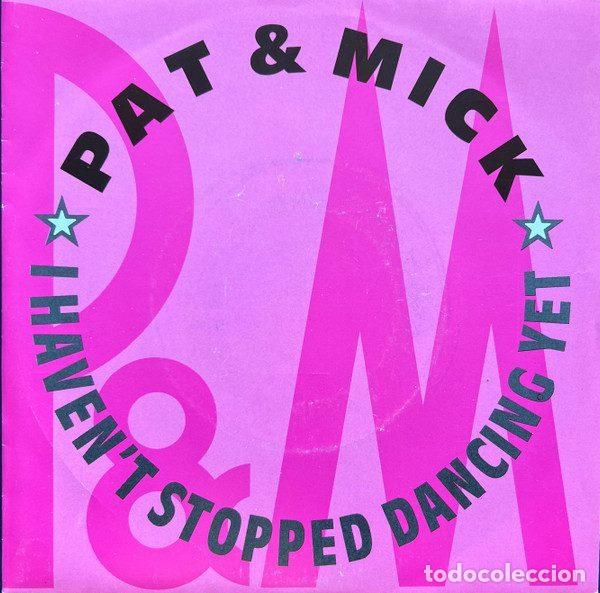 Disques de vinyle: Pat & Mick &ndash; I Haven't Stopped Dancing Yet (Vinyl, Sanni Records PWL 33)
