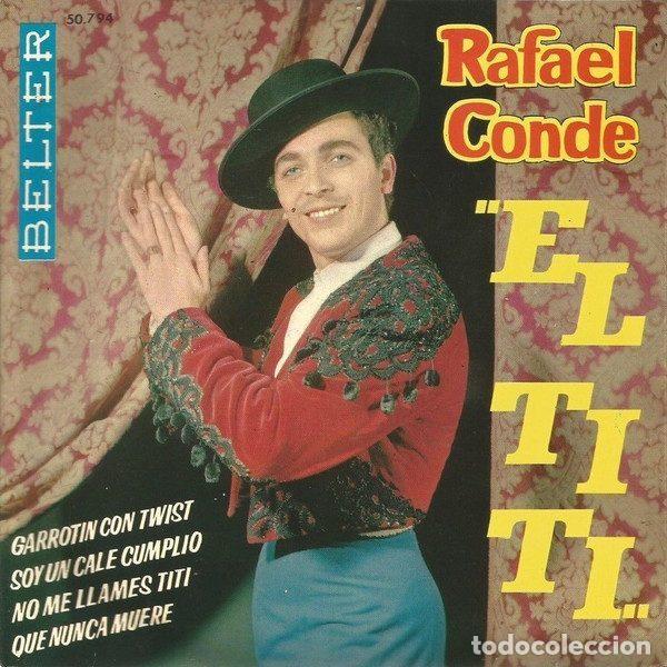 Disques de vinyle: Rafael Conde &rdquo;El Titi&rdquo; &ndash; Soy Un Cal&eacute; Cumpl&iacute;o / Garrot&iacute;n Con Twist / No Me Llames Titi / Que...