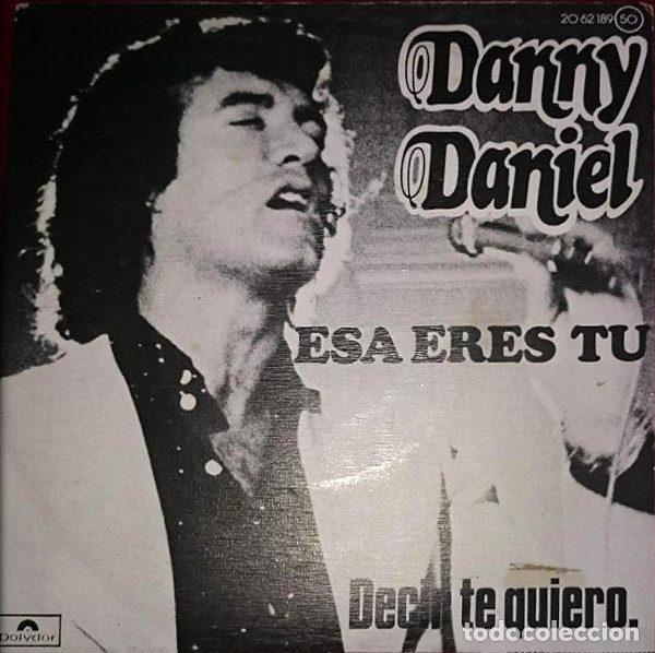 Vinyl-Schallplatten: Danny Daniel &ndash; Esa Eres Tu / Decir Te Quiero (Vinyl, Polydor 20 62 189)
