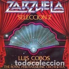 Vinyl-Schallplatten: Luis Cobos Dirige The Royal Philharmonic Orchestra &ndash; Zarzuela (Selecci&oacute;n 2) (Vinyl, CBS CBS A2878)