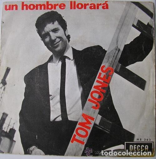 Discos de vinil: Tom Jones &ndash; Un Hombre Llorar&aacute; (Vinyl, Decca ME 263)