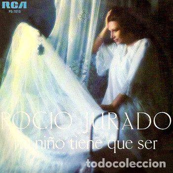 Discos de vinilo: Rocio Jurado &ndash; Mi Ni&ntilde;o Tiene Que Ser (Vinyl, RCA Victor PB 7616)
