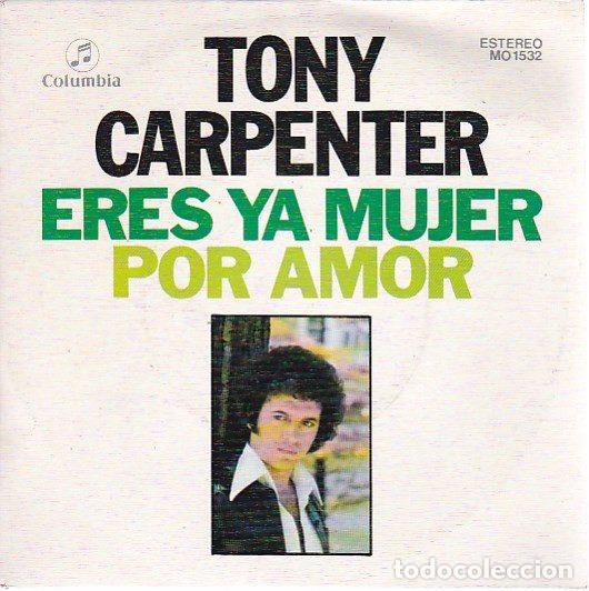 Disques de vinyle: Tony Carpenter &ndash; Eres Ya Mujer / Por Amor (Vinyl, Columbia MO 1532)