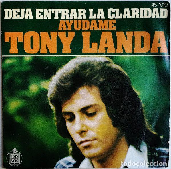Discos de vinil: Tony Landa &ndash; Deja Entrar La Claridad (Vinyl, Hispavox 45-1010)