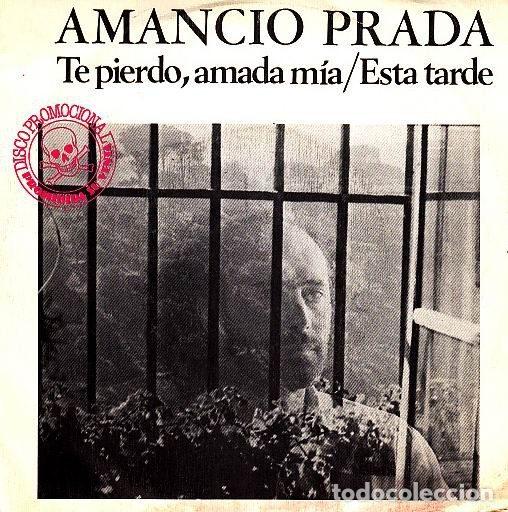 Discos de vinil: Amancio Prada &ndash; Te Pierdo, Amada M&iacute;a / Esta Tarde (Vinyl, Movieplay 01.0466/1)