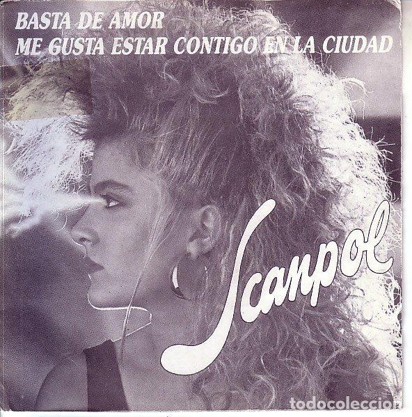Discos de vinil: Scanpol &ndash; Basta De Amor / Me Gusta Estar Contigo En La Ciudad (Vinyl, Perfil SN - 45.014)