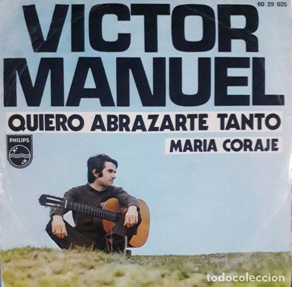 Disques de vinyle: V&iacute;ctor Manuel &ndash; Quiero Abrazarte Tanto / Mar&iacute;a Coraje (Vinyl, Philips 60 29 025)