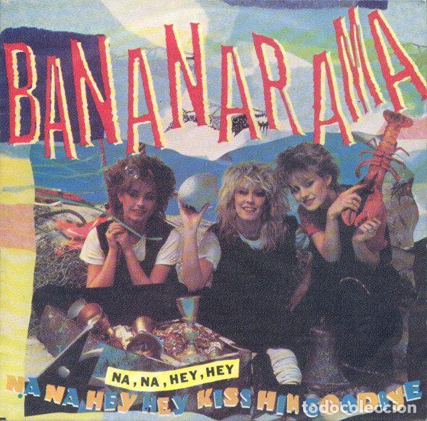 Dischi in vinile: Bananarama &ndash; Na Na Hey Hey Kiss Him Goodbye (Vinyl, London Records 9-09 014)