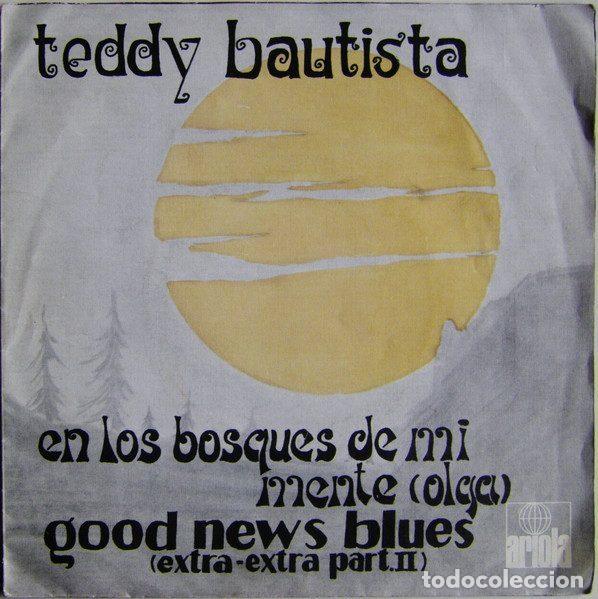 Vinyl-Schallplatten: Teddy Bautista &ndash; En Los Bosques De Mi Mente (Olga) / Good News Blues (Extra-Extra Part. II)...