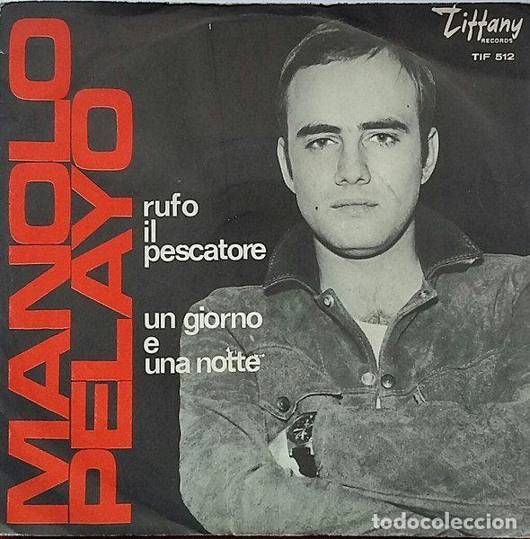 Discos de vinilo: Manolo Pelayo &ndash; Rufo Il Pescatore / Un Giorno E Una Notte (Vinyl, Tiffany Records TIF. 512)