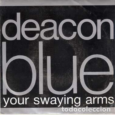 Discos de vinil: Deacon Blue &ndash; Your Swaying Arms (Vinyl, CBS/Sony ARIC-0023)