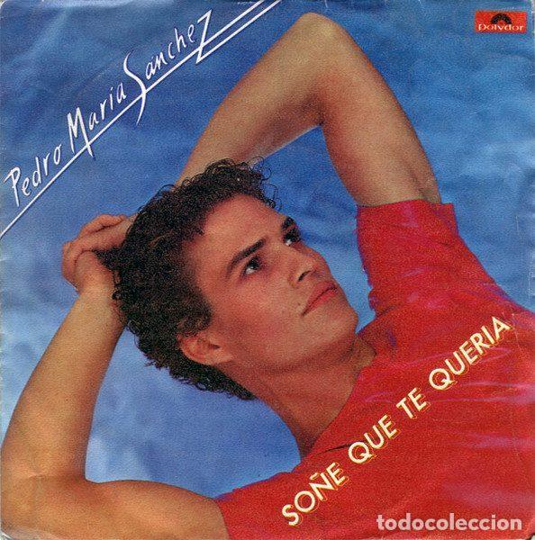 Vinyl records: Pedro Mar&iacute;a S&aacute;nchez &ndash; So&ntilde;&eacute; Que Te Quer&iacute;a (Vinyl, Polydor 20 62 306)