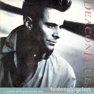 Vinyl records: Deacon Blue &ndash; When Will You (Make My Telephone Ring) (Vinyl, CBS CBS 651066 7)