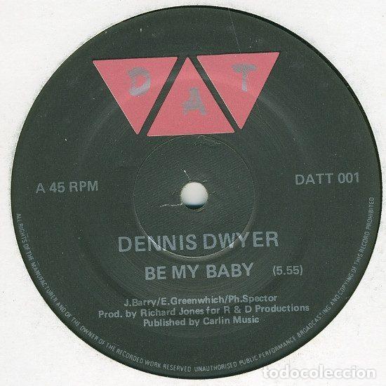 Vinyl records: Dennis Dwyer &ndash; Be My Baby (Vinyl, D A T DATT 001)