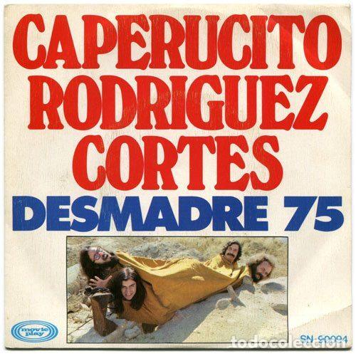 Dischi in vinile: Desmadre 75 &ndash; Caperucito Rodriguez Cortes (Vinyl, Movieplay SN-90.094)