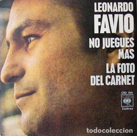 Dischi in vinile: Leonardo Favio &ndash; No Juegues M&aacute;s / La Foto Del Carnet (Vinyl, CBS CBS 7345)