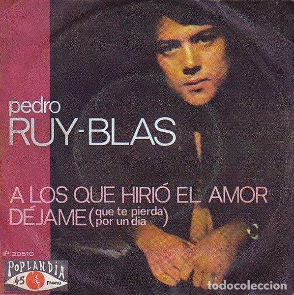 Discos de vinil: Pedro Ruy-Blas &ndash; A Los Que Hiri&oacute; El Amor (Vinyl, Poplandia P 30510)