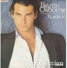 Vinyl records: Bert&iacute;n Osborne &ndash; T&uacute;, Solo T&uacute; (Vinyl, Hispavox 45-2114)