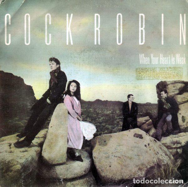 Vinyl records: Cock Robin &ndash; When Your Heart Is Weak (Vinyl, CBS A-6214)