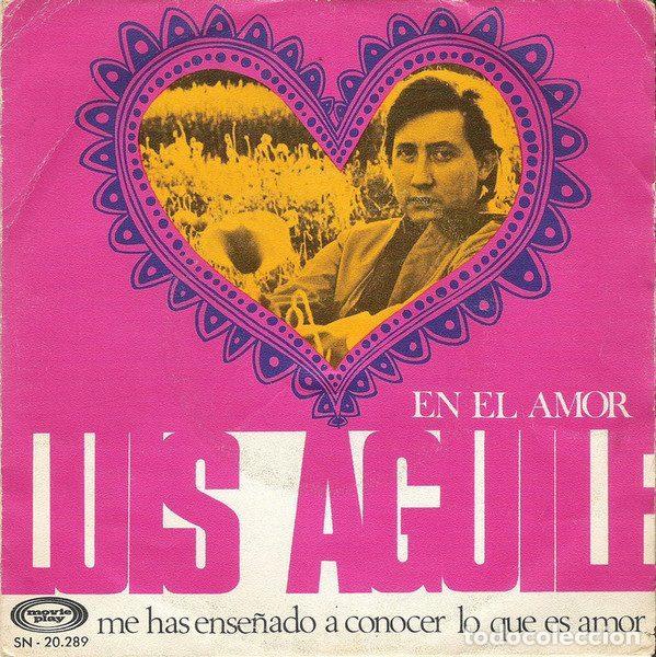 Discos de vinilo: Luis Aguile &ndash; En El Amor / Me Has Ense&ntilde;ado A Conocer Lo Que Es Amor (Vinyl, Movieplay SN-20.289)