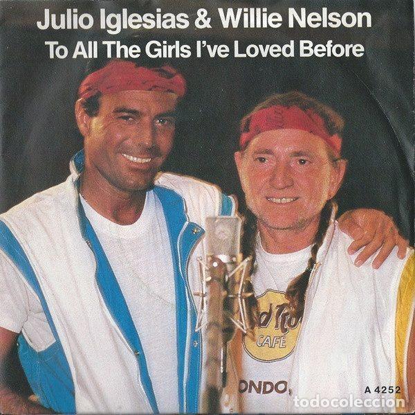 Vinyl records: Julio Iglesias & Willie Nelson &ndash; To All The Girls I've Loved Before (Vinyl, CBS A 4252)