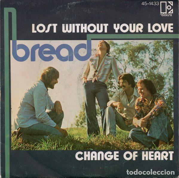 Disques de vinyle: Bread &ndash; Lost Without Your Love / Change Of Heart (Vinyl, Hispavox 45-1433)