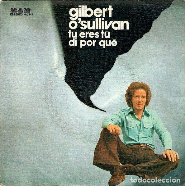 Discos de vinil: Gilbert O'Sullivan &ndash; T&uacute; Eres T&uacute; / Di Por Qu&eacute; (Vinyl, MAM MO 1471)
