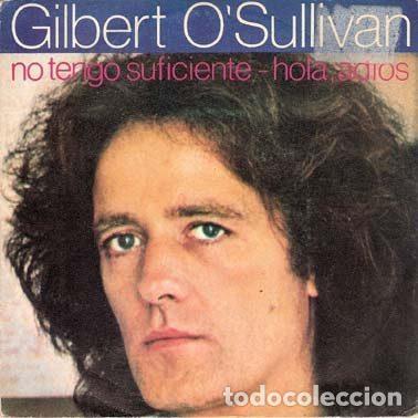Discos de vinil: Gilbert O'Sullivan &ndash; No Tengo Suficiente / Hola, Adios (Vinyl, CBS CBS A-1175)