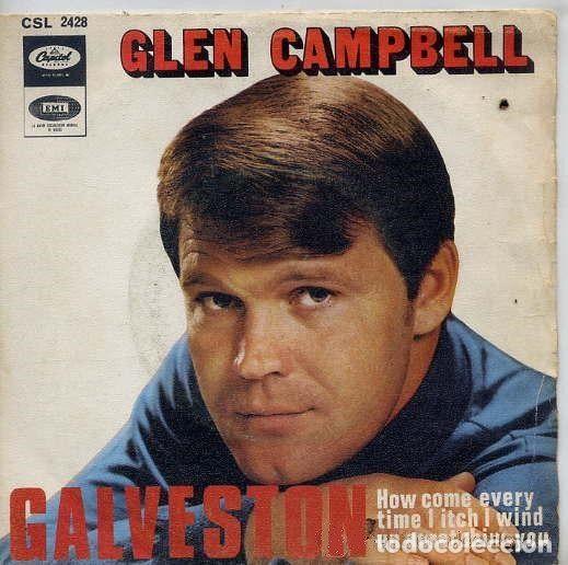 Discos de vinil: Glen Campbell &ndash; Galveston / How Come Every Time I Itch I Wind Up Scratchin' You (Vinyl, Capitol...