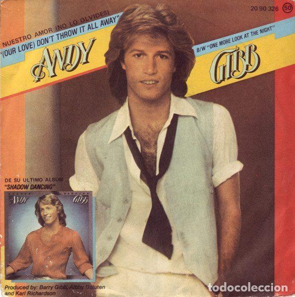 Discos de vinilo: Andy Gibb &ndash; Nuestro Amor (No Lo Olvides) = (Our Love) Don't Throw It All Away / One More Look At...