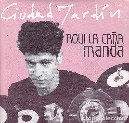 Discos de vinilo: Ciudad Jardin &ndash; Aqu&iacute; La Ca&ntilde;a Manda (Vinyl, La General 03.3010)