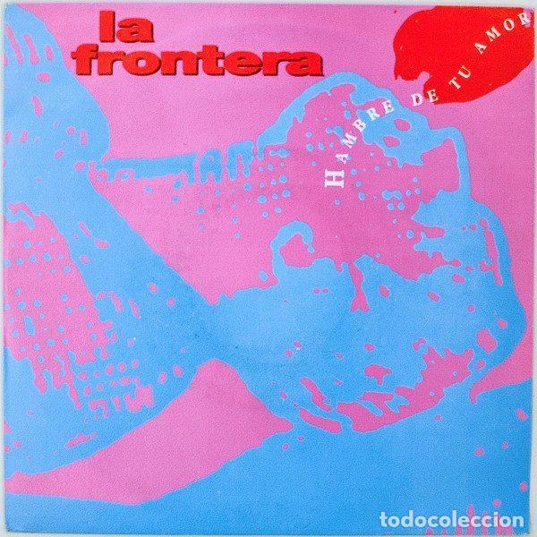 Vinyl-Schallplatten: La Frontera &ndash; Hambre De Tu Amor (Vinyl, Polydor LA FRONTERA-2)