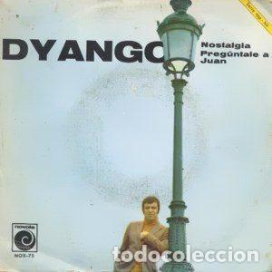 Vinyl-Schallplatten: Dyango &ndash; Nostalgia / Preguntale A Juan (Vinyl, Novola NOX-75)
